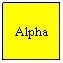 Text Box: Alpha
